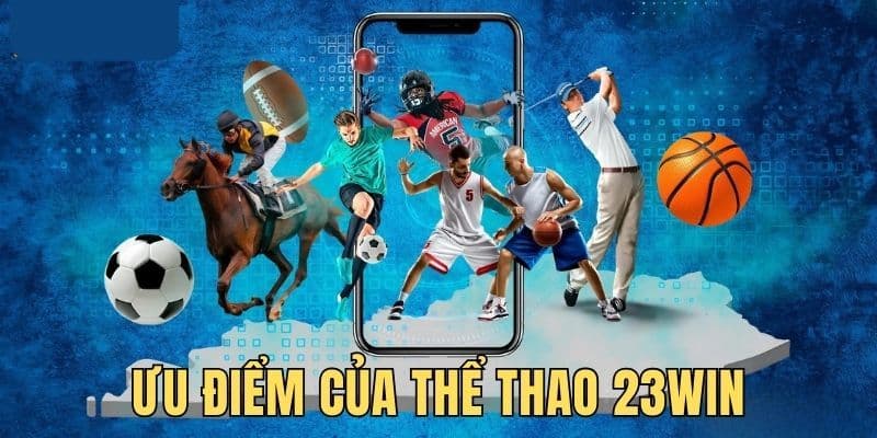 Những lợi ích mà địa điểm thể thao 23Win mang đến